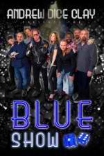 Watch Andrew Dice Clay Presents the Blue Show Movie25