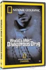 Watch National Geographic The World's Most Dangerous Drug Movie25