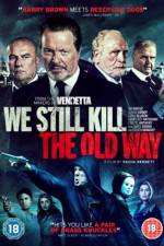 Watch We Still Kill the Old Way Movie25