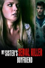 Watch My Sister\'s Serial Killer Boyfriend Movie25