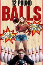 Watch 12 Pound Balls Movie25