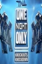 Watch TNA One Night Only Knockouts Knockdown Movie25