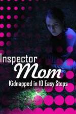 Watch Inspector Mom Kidnapped in Ten Easy Steps Movie25