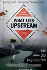 Watch What Lies Upstream Movie25