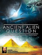 Watch Ancient Alien Question: From UFOs to Extraterrestrial Visitations Movie25