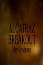 Watch Alcatraz Breakout: New Evidence Movie25
