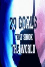 Watch 20 Goals That Shook The World Movie25