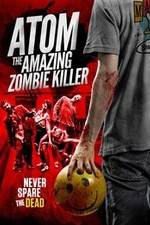 Watch Atom the Amazing Zombie Killer Movie25