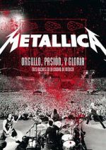 Watch Metallica: Orgullo pasin y gloria. Tres noches en la ciudad de Mxico. Letmewatchthis