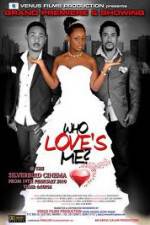 Watch Who Loves Me Movie25