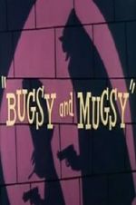 Watch Bugsy and Mugsy Movie25