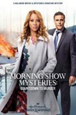 Watch Morning Show Mysteries: Countdown to Murder Movie25