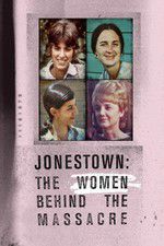 Watch Jonestown: The Women Behind the Massacre Movie25