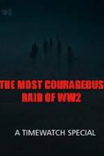 Watch The Most Courageous Raid of WWII Movie25