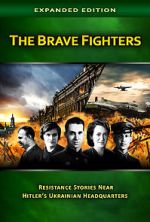 Watch The Brave Fighters: Resistance Stories Near Hitler\'s Ukrainian Headquarters Movie25