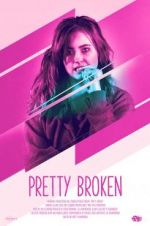 Watch Pretty Broken Movie25