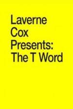 Watch Laverne Cox Presents: The T Word Movie25