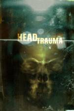 Watch Head Trauma Movie25