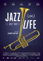 Watch Jazz: The Only Way of Life Movie25