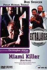 Watch Extralarge: Miami Killer Movie25