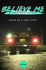 Watch Believe Me: The Abduction of Lisa McVey Movie25