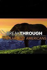 Watch Breakthrough: The Earliest Americans Movie25