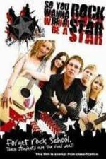 Watch So You Wanna Be A Rock Star Movie25