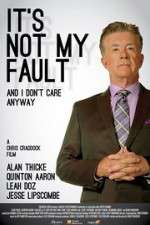 Watch It\'s Not My Fault and I Don\'t Care Anyway Movie25