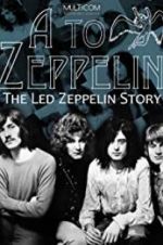 Watch A to Zeppelin: The Led Zeppelin Story Movie25