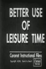 Watch Better Use of Leisure Time Movie25
