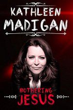 Watch Kathleen Madigan: Bothering Jesus Movie25