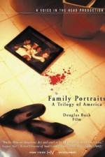 Watch Family Portraits A Trilogy of America Movie25