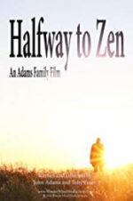 Watch Halfway to Zen Movie25