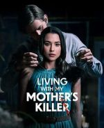 Watch Living with My Mother's Killer Movie25