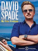 Watch David Spade: My Fake Problems (TV Special 2014) Movie25