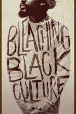 Watch Bleaching Black Culture Movie25