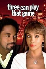 Watch Three Can Play That Game Movie25
