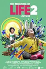 Watch The Beginning of Life 2: Outside Movie25
