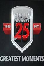 Watch Sir Alex Fergusons 25 Greatest Moments Movie25