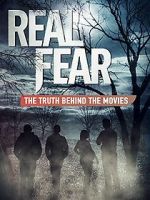 Watch Real Fear: The Truth Behind the Movies Movie25