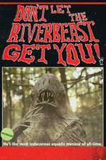 Watch Don't Let the Riverbeast Get You! Movie25