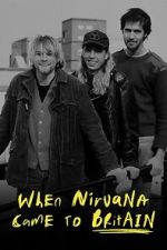 Watch When Nirvana Came to Britain Movie25