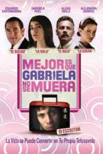 Watch Its Better If Gabriela Doesnt Die Movie25