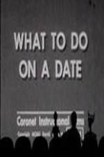 Watch What to Do on a Date Movie25