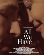 Watch All We Have Movie25