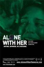 Watch Alone with Her Movie25