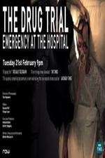 Watch The Drug Trial: Emergency at the Hospital Movie25