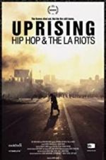 Watch Uprising: Hip Hop and the LA Riots Movie25