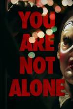 Watch You Are Not Alone Movie25