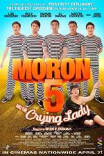Watch Moron 5 and the Crying Lady Movie25